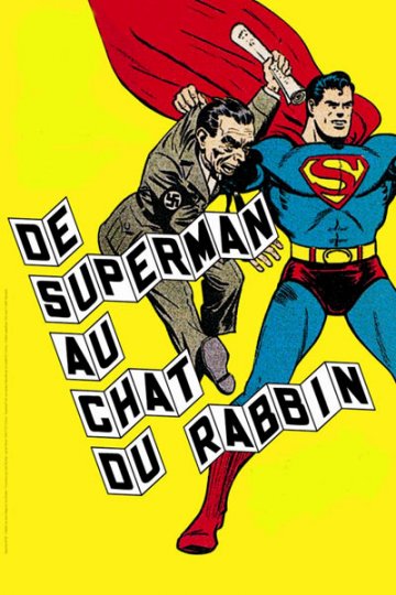 De Superman au Chat du Rabbin : From the Shtetl to the devouring metropolis